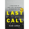 Last Call: A True Story of Love, Lust, and Murder in Queer New York - Paperback