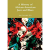 A History of African-American Jazz and Blues - Hardcover
