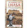 My Journey to Lhasa: The Classic Story of the Only Western Woman Who Succeeded in Entering the Forbidden City - Hardcover