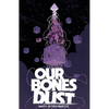 Our Bones Dust - Paperback