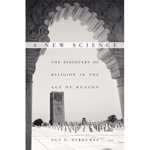A New Science: The Discovery of Religion in the Age of Reason - Hardcover
