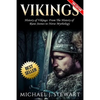 Vikings: History of Vikings: From the History of Rune Stones to Norse Mythology - Paperback