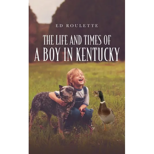 The Life and Times of a Boy in Kentucky - Paperback