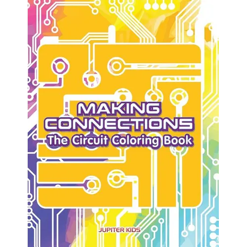 Making Connections: The Circuit Coloring Book - Paperback