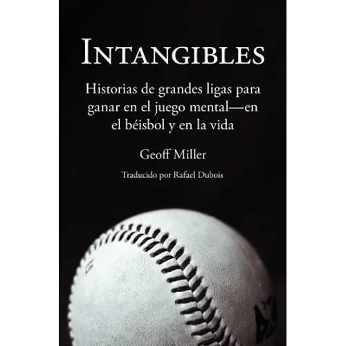 Intangibles: Historias de grandes ligas para ganar en el juego mental - en el béisbol y en la vida - Paperback