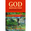 God Reflected: Metaphors for Life - Paperback