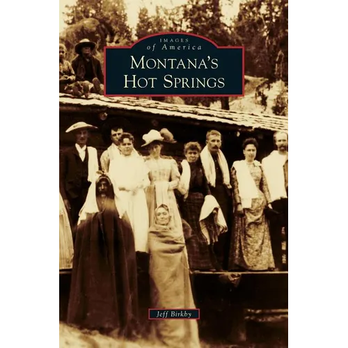 Montana's Hot Springs - Hardcover