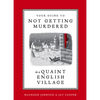 Your Guide to Not Getting Murdered in a Quaint English Village - Hardcover