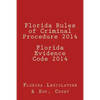 Florida Rules of Criminal Procedure 2014 Florida Evidence Code 2014 - Paperback