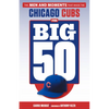 The Big 50: Chicago Cubs: The Men and Moments That Made the Chicago Cubs - Paperback