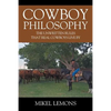 Cowboy Philosophy: The Unwritten Rules that Real Cowboys Live By - Paperback