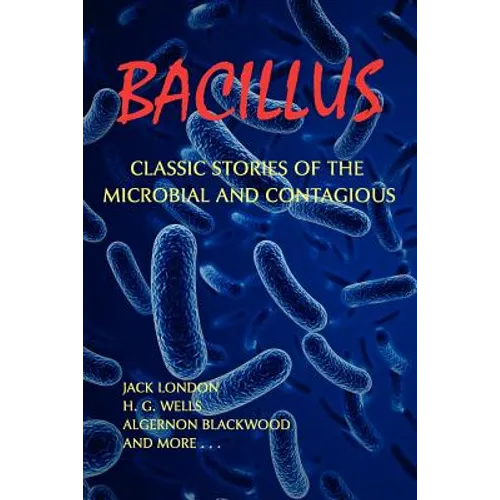 Bacillus: Classic Stories of the Microbial and Contagious - Paperback