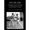 Do or Die: A Supplementary Manual on Individual Combat - Paperback