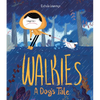 Walkies: A Dog's Tale - Hardcover