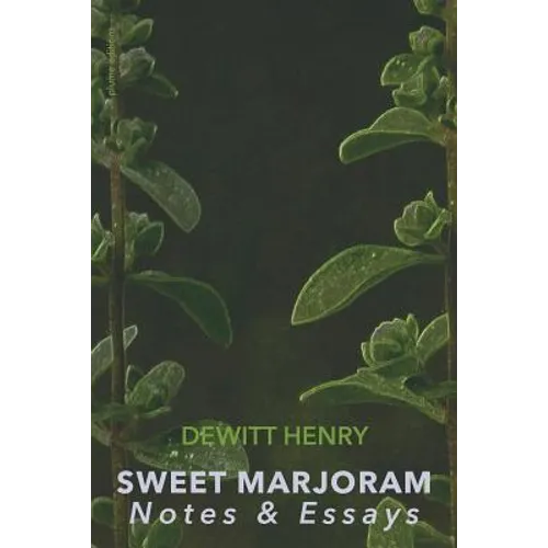 Sweet Marjoram: Notes & Essays - Paperback