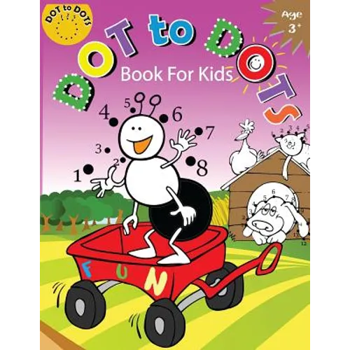 Dot to Dots Book for Kids Ages 3+: Children Activity Connect the dots, Coloring Book for Kids Ages 2-4 3-5 - Paperback