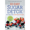 10-Day Sugar Detox: Easy Meal Plans to Beat Sugar in 10 Days - Paperback