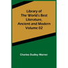 Library of the World's Best Literature, Ancient and Modern Volume 02 - Paperback