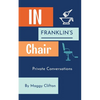 In Franklin's Chair: Private Conversations - Paperback