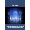 Nano Wars: What happens when your military becomes obsolete... overnight? - Paperback