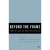 Beyond the Frame: Women of Color and Visual Representation - Hardcover