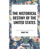 Historical Destiny of the United States - Paperback