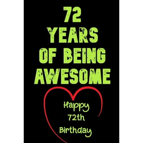 72 Years Of Being Awesome Happy 72th Birthday: 72 Years Old Gift for Boys & Girls - Paperback