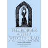 The Robber with a Witch's Head: More Stories from the Great Treasury of Sicilian Folk and Fairy Tales Collected by Laura Gonzenbach - Hardcover