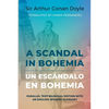 A Scandal in Bohemia - Un escándalo en Bohemia: Parallel Text Bilingual Edition with an English-Spanish Glossary - Paperback