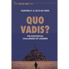 Quo Vadis?: The Existential Challenges of Leaders - Paperback