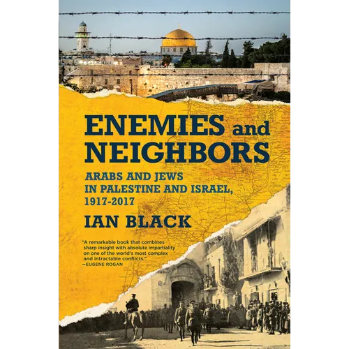 Enemies and Neighbors: Arabs and Jews in Palestine and Israel, 1917-2017 - Paperback