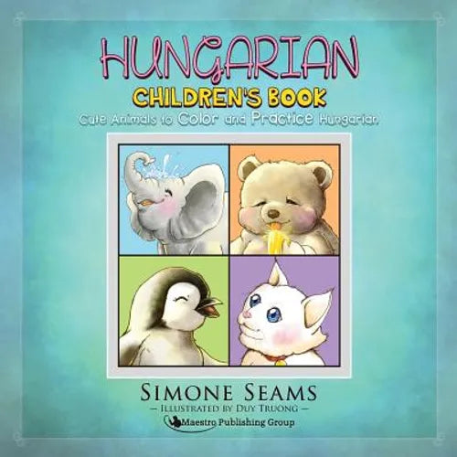 Hungarian Children's Book: Cute Animals to Color and Practice Hungarian - Paperback