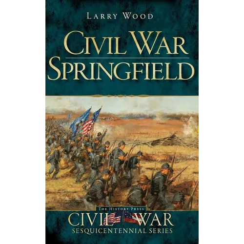 Civil War Springfield - Hardcover