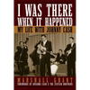 I Was There When It Happened: My Life with Johnny Cash - Hardcover