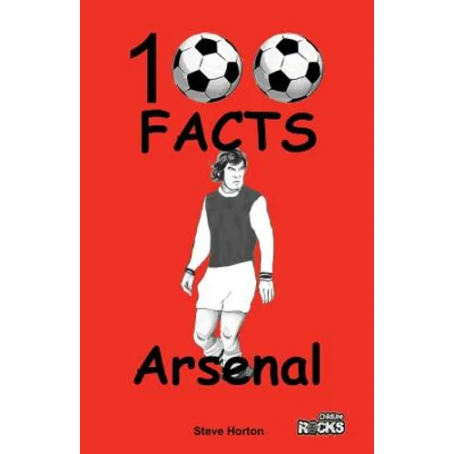 Arsenal FC- 100 Facts - Paperback