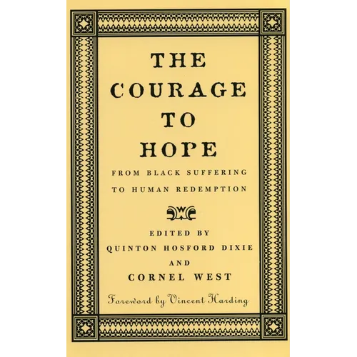 The Courage to Hope: From Black Suffering to Human Redemption - Paperback
