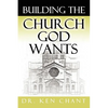 Building the Church God Wants - Paperback