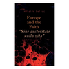 Europe and the Faith "Sine auctoritate nulla vita" - Paperback