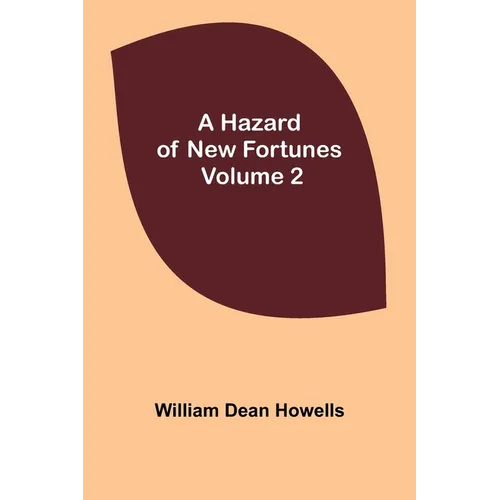 A Hazard of New Fortunes - Volume 2 - Paperback
