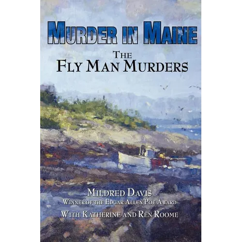 Murder in Maine: The Fly Man Murders - Paperback