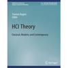 Hci Theory: Classical, Modern, and Contemporary - Paperback