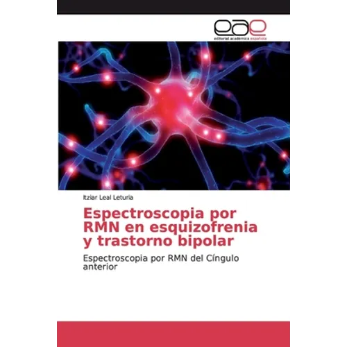 Espectroscopia por RMN en esquizofrenia y trastorno bipolar - Paperback