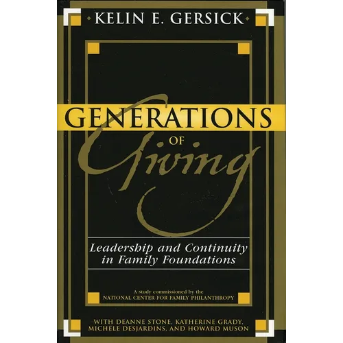Generations of Giving: Leadership and Continuity in Family Foundations - Paperback