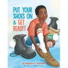 Put Your Shoes on & Get Ready! - Hardcover