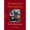 Timman's Triumphs: My 100 Best Games - Paperback