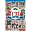 My Team: Choosing My Dream Team from My Forty Years in Baseball - Paperback