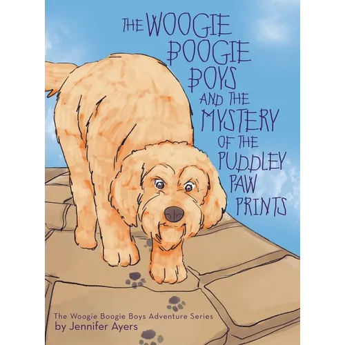 The Woogie Boogie Boys and the Mystery of the Puddley Paw Prints - Hardcover