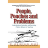 People, Pooches and Problems: Understanding, Controlling and Correcting Problem Behavior in Your Dog - Paperback