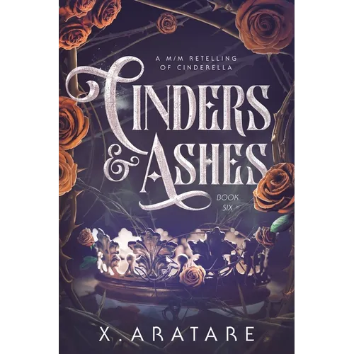 Cinders & Ashes Book 6: A Gay Retelling of Cinderella - Paperback