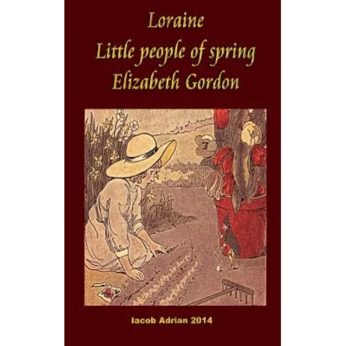 Loraine Little people of spring Elizabeth Gordon - Paperback